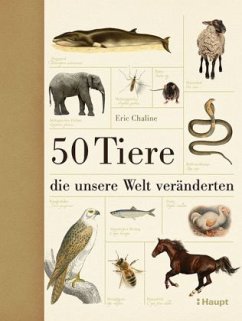 50 Tiere, die unsere Welt veränderten - Chaline, Eric