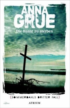 Die Kunst zu sterben / Dan Sommerdahl Bd.3 - Grue, Anna