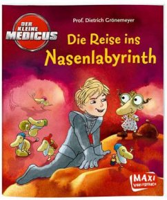 Der kleine Medicus - Die Reise ins Nasenlabyrinth - Grönemeyer, Dietrich