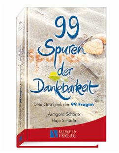 99 Spuren der Dankbarkeit - Schörle, Armgard