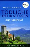 Tödliche Delikatessen aus Südtirol / Krimi-Häppchen Bd.2 (eBook, ePUB)