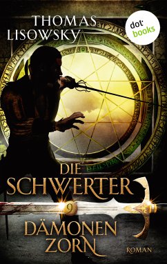 Dämonenzorn / Die Schwerter Bd.9 (eBook, ePUB) - Lisowsky, Thomas