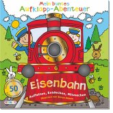 Mein buntes Aufklapp-Abenteuer: Eisenbahn