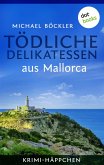 Tödliche Delikatessen aus Mallorca / Krimi-Häppchen Bd.1 (eBook, ePUB)