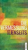 Die Vermessung des Jenseits