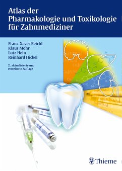 Atlas der Pharmakologie und Toxikologie für Zahnmediziner (eBook, ePUB) - Reichl, Franz-Xaver; Mohr, Klaus; Hein, Lutz; Hickel, Reinhard