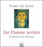 Franz von Assisi. Zur Flamme werden (eBook, ePUB)
