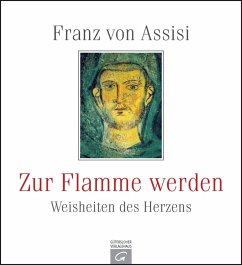 Franz von Assisi. Zur Flamme werden (eBook, ePUB) - Gütersloher Verlagshaus