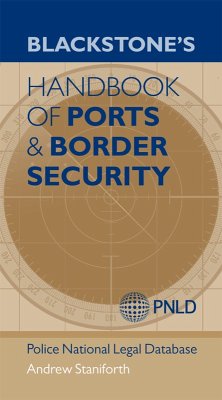 Blackstone's Handbook of Ports & Border Security (eBook, PDF) - Staniforth, Andrew; (Pnld), Police National Legal Database