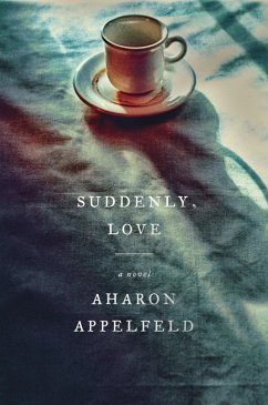 Suddenly, Love (eBook, ePUB) - Appelfeld, Aharon