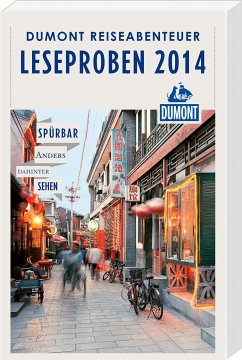 DuMont Reiseabenteuer Leseprobe 2014 (eBook, ePUB) - Drißner, Gerald; Neuhaus, Rolf; Thubron, Colin; Francis, Gavin; Gimlette, John; Hessler, Peter; Lilwall, Rob