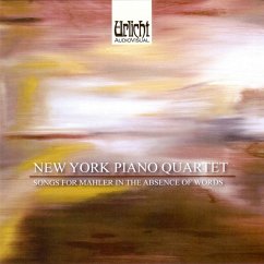 Songs For Mahler In The Absence Of Words - New York Piano Quartet