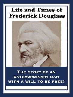 Life and Times of Frederick Douglass (eBook, ePUB) - Douglass, Frederick