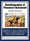 Autobiography of Theodore Roosevelt (eBook, ePUB)