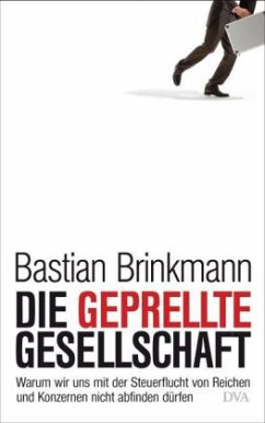 Die geprellte Gesellschaft - Brinkmann, Bastian