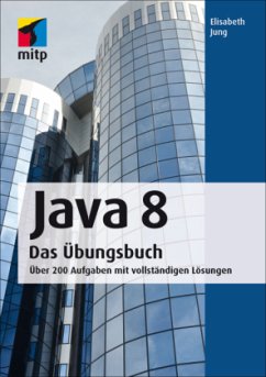 Java 8 - Das Übungsbuch - Jung, Elisabeth