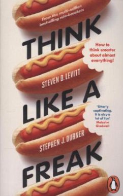 Think Like a Freak - Levitt, Steven D.; Dubner, Stephen J.