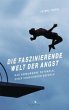 Die faszinierende Welt der Angst - Bild 1