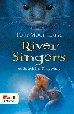 Aufbruch ins Ungewisse / River Singers Bd.1 (eBook, ePUB) - Moorhouse, Tom
