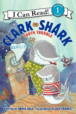 Clark the Shark: Tooth Trouble - Hale, Bruce