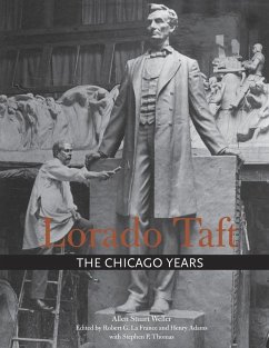 Lorado Taft: The Chicago Years - Weller, Allen Stuart