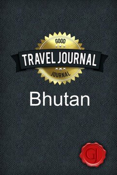 Travel Journal Bhutan - Journal, Good