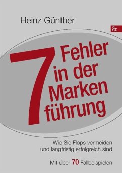7 Fehler in der Markenführung - Günther, Heinz