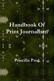 Handbook of Print Journalism