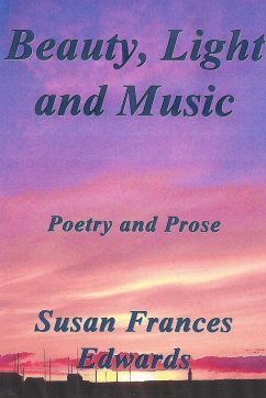 Beauty, Light and Music - Edwards, Susan Frances