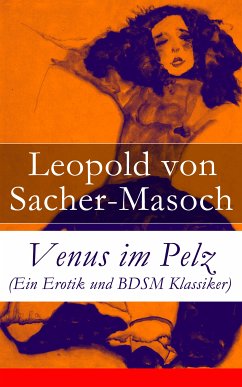 Venus im Pelz (Ein Erotik und BDSM Klassiker) (eBook, ePUB) - von Sacher-Masoch, Leopold