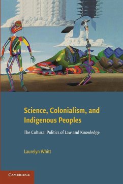 Science, Colonialism, and Indigenous Peoples - Whitt, Laurelyn
