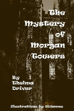 The Mystery of Morgan Towers - Driver, Thelma; James, Je