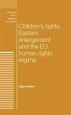 Children's Rights, Eastern Enlargement and the EU Human Rights Regime