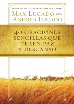 40 oraciones sencillas que traen paz y descanso - Lucado, Max