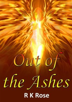 Out of the Ashes - Rose, R K
