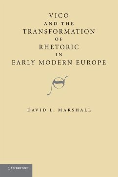 Vico and the Transformation of Rhetoric in Early Modern Europe - Marshall, David L.