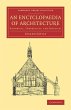 An Encyclopaedia of Architecture - Bild 1