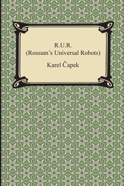 R.U.R. (Rossum's Universal Robots) - Capek, Karel
