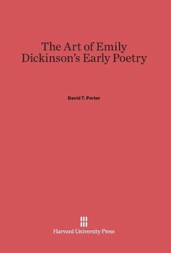 The Art of Emily Dickinson's Early Poetry - Porter, David T.