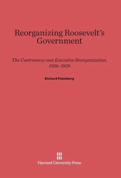 Reorganizing Roosevelt's Government - Polenberg, Richard