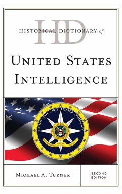 Historical Dictionary of United States Intelligence - Turner, Michael A.