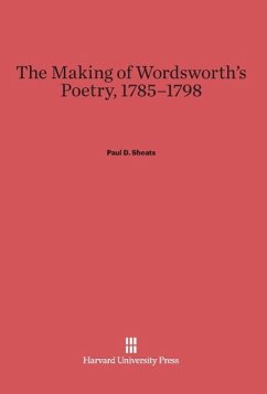 The Making of Wordsworth's Poetry, 1785-1798 - Sheats, Paul D.