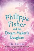 Philippa Fisher and the Dream-Maker's Daughter Philippa Fisher and the Dream-Maker's Daughter