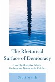 The Rhetorical Surface of Democracy The Rhetorical Surface of Democracy