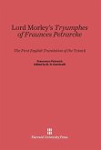 Lord Morley's <i>Tryumphes of Fraunces Petrarcke</i>