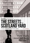 FROM THE STREETS TO SCOTLAND YARD