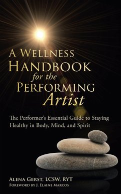 A Wellness Handbook for the Performing Artist - Gerst Lcsw Ryt, Alena