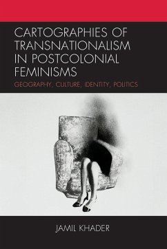 Cartographies of Transnationalism in Postcolonial Feminisms - Khader, Jamil