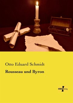 Rousseau und Byron - Schmidt, Otto E.