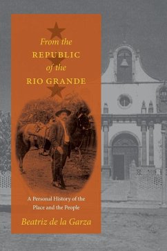 From the Republic of the Rio Grande - De La Garza, Beatriz